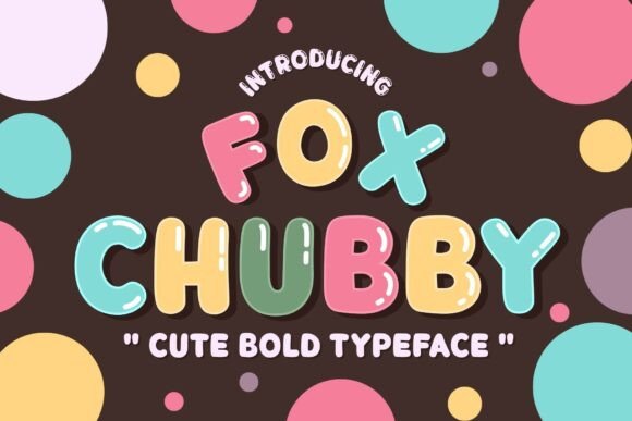 Fox Chubby: A Playful Font for Creative Projects