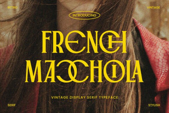 French Macchiola: A Display Serif with Vintage Soul